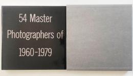 54 master photographers of 1960-1979 : 写真150年記念作品集