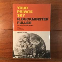 Your Private Sky　R. Buckminster Fuller