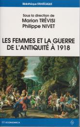 Les femmes et la guerre de l'Antiquité à 1918 : actes du colloque d'Amiens, 15-16 novembre 2007