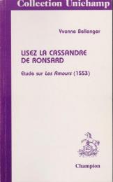 Lisez la Cassandre de Ronsard : étude sur Les amours (1553)