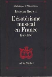 L'ésotérisme musical en France, 1750-1950