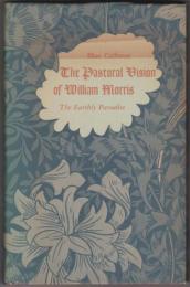 The pastoral vision of William Morris : the earthly paradise