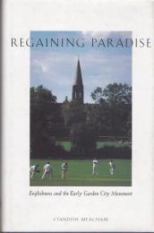 Regaining paradise : Englishness and the early garden city movement