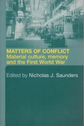 Matters of conflict : material culture, memory and the First World War