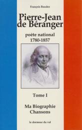 Pierre-Jean de Beranger : poete national : tome1
