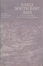 Early South East Asia : essays in archaeology, history and historical geography