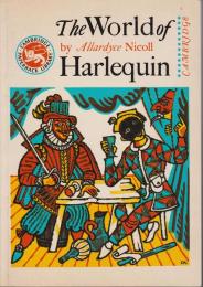 The world of Harlequin : a critical study of the Commedia dell'arte