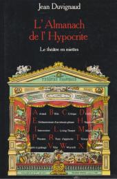 L'almanach de l'hypocrite : le théâtre en miettes