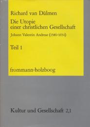 Die Utopie einer christlichen Gesellschaft : Johann Valentin Andreae (1586-1654)