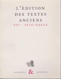 L'Edition des textes anciens : XVIe-XVIIIe siecle