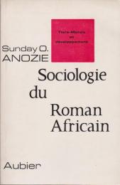 Sociologie du roman africain : realisme, structure et determination dans la roman moderne ouest-africain