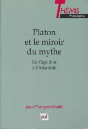 Platon et le miroir du mythe : de l'âge d'or à l'Atlantide