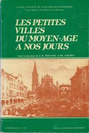 Les Petites villes du moyen-âge à nos jours : colloque international CESURB, Bordeaux, 25.-26. octobre 1985
