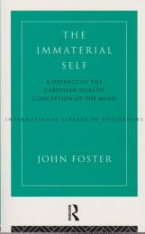 The immaterial self : a defence of the Cartesian dualist conception of the mind
