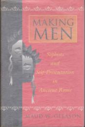 Making men : sophists and self-presentation in ancient Rome