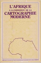 L'Afrique à la naissance de la cartographie moderne : les cartes majorquines, XIVe-XVe siècles