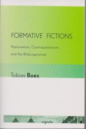 Formative Fictions : Nationalism, Cosmopolitanism, and the "Bildungsroman"