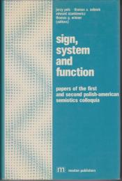 Sign, system, and function : papers of the first and second Polish-American semiotics colloquia