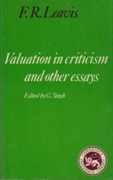 Valuation in criticism and other essays