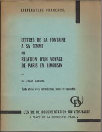 Lettres de La Fontaine à sa femme, ou, Relation d'un voyage de Paris en limousin : texte établi avec introduction, notes et variantes