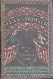 Jean Anouilh : poet of pierrot and pantaloon