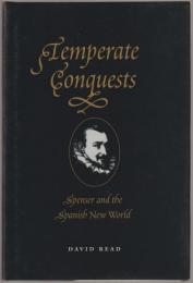 Temperate conquests : Spenser and the Spanish New World