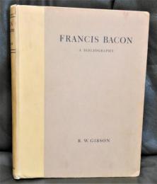 Francis Bacon : a bibliography of his works and of Baconiana to the year 1750