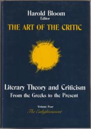 The art of the critic : literary theory and criticism from the Greeks to the present