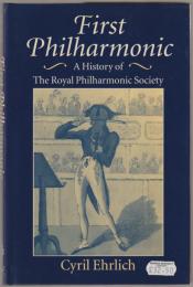 First philharmonic : a history of the Royal Philharmonic Society