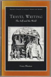Travel writing : the self and the world