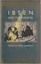Ibsen and the theatre : essays in celebration of the 150th anniversary of Henrik Ibsen's birth