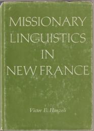 Missionary linguistics in New France : a study of seventeenth- and eighteenth-century descriptions of American Indian languages