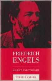Friedrich Engels : his life and thought