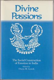 Divine passions : the social construction of emotion in India