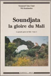 Soundjata : la gloire du Mali