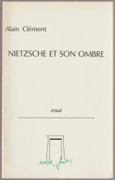 Nietzsche et son ombre : essai