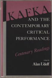 Kafka and the contemporary critical performance : centenary readings