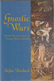 Gnostic Wars : The Cold War in the Context of a History of Western Spirituality