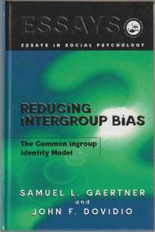 Reducing intergroup bias : the common ingroup identity model
