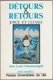 Détours et retours : Joyce et Ulysses