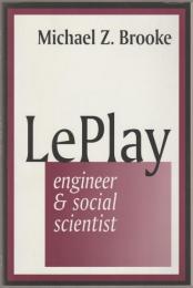 Le Play : engineer & social scientist