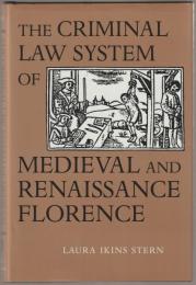 The criminal law system of medieval and Renaissance Florence