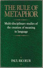 The rule of metaphor : multi-disciplinary studies of the creation of meaning in language.