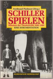 Schiller spielen : Stimmen der Theaterkritik, 1946-1985 : eine Dokumentation.