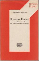 Il trucco e l'anima. I maestri della regia nel teatro russo del Novecento.