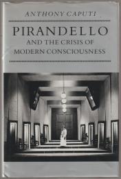 Pirandello and the crisis of modern consciousness.