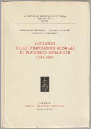 Catalogo Delle Composizioni Musicali Di Francesco Morlacchi (1784-1841).