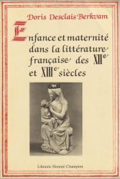 Enfance et maternité dans la littérature française des XIIe et XIIIe siècles