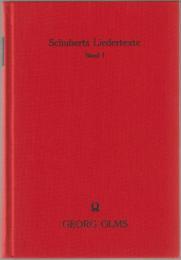 Franz Schubert : die Texte seiner einstimmig und mehrstimmig komponierten Lieder und ihre Dichter