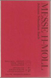 Johann Sebastian Bach, Messe h-Moll : "Opus ultimum", BWV 232 : Vorträge der Meisterkurse und Sommerakademien J.S. Bach, 1980, 1983 und 1989